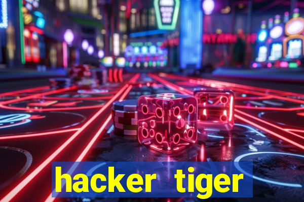 hacker tiger fortune gratis